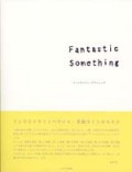 Fantastic Something�ʿ������ҡ�