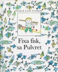 Fixa fisk, sa Pulvret(���������ǥ���